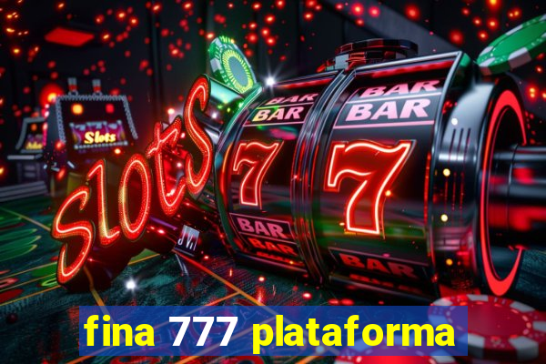 fina 777 plataforma